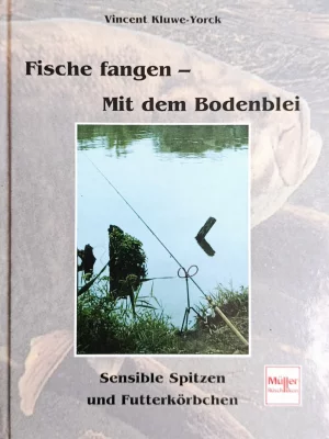 Fische fangen mit dem Bodenblei von Vincent Kluwe-Yorck